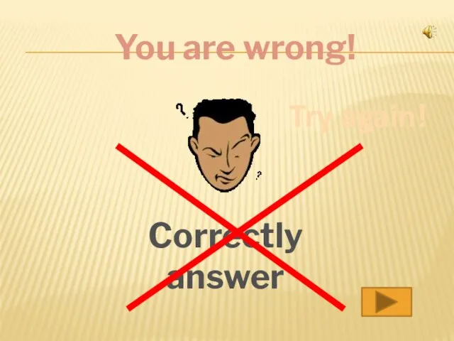 You are wrong! Try again! Correctly answer