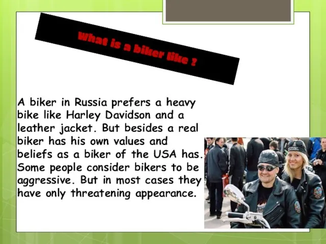 What is a biker like ? A biker in Russia prefers a