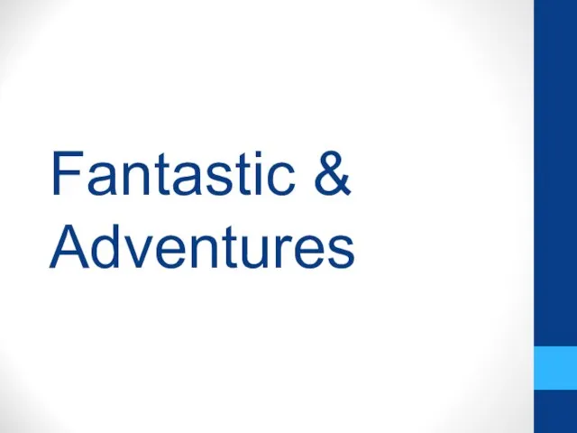 Fantastic & Adventures