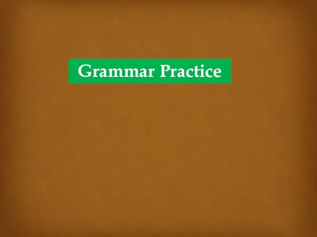 Grammar Practice