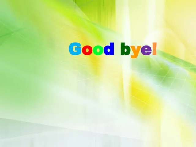 Good bye!