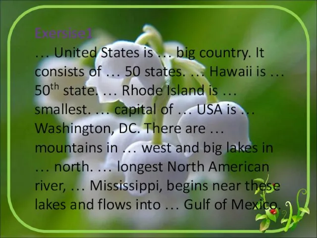 Exersise1 … United States is … big country. It consists of …