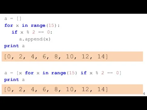 a = [] for x in range(15): if x % 2 ==