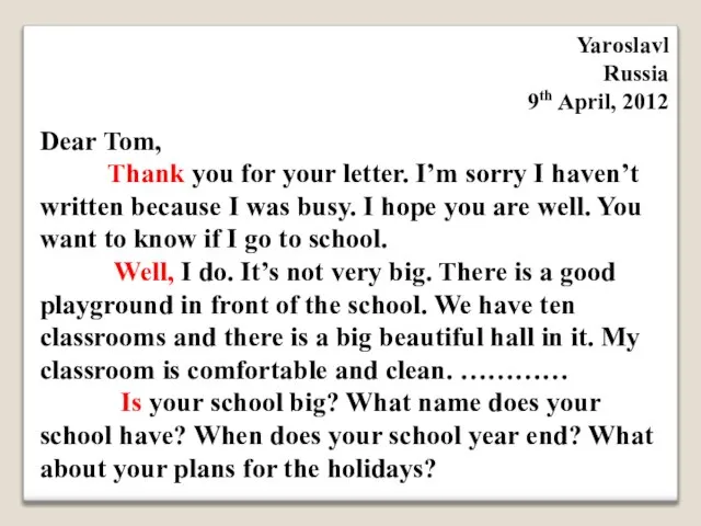 Dear Tom, Thank you for your letter. I’m sorry I haven’t written