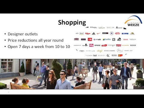* Shopping Designer outlets Price reductions all year round Open 7 days