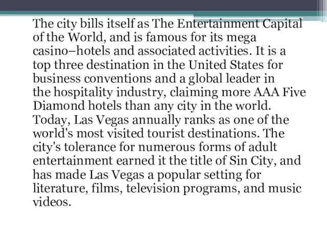 The city bills itself as The Entertainment Capital of the World, and