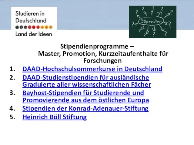 Stipendienprogramme – Master, Promotion, Kurzzeitaufenthalte für Forschungen DAAD-Hochschulsommerkurse in Deutschland DAAD-Studienstipendien für