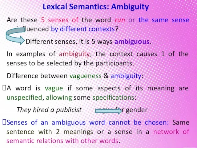Lexical Semantics: Ambiguity Are these 5 senses of the word run or