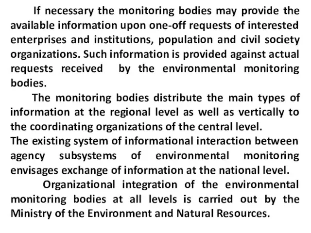 If necessary the monitoring bodies may provide the available information upon one-off