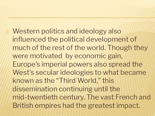 Western politics and ideology also influenced the political development of much of