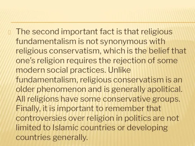 The second important fact is that religious fundamentalism is not synonymous with