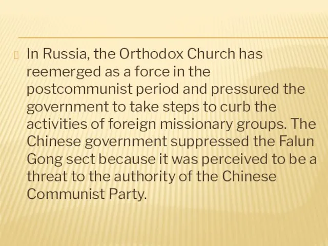 In Russia, the Orthodox Church has reemerged as a force in the