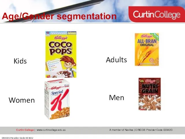 Age/Gender segmentation CRICOS Provider Code 00301J Kids Women Adults Men