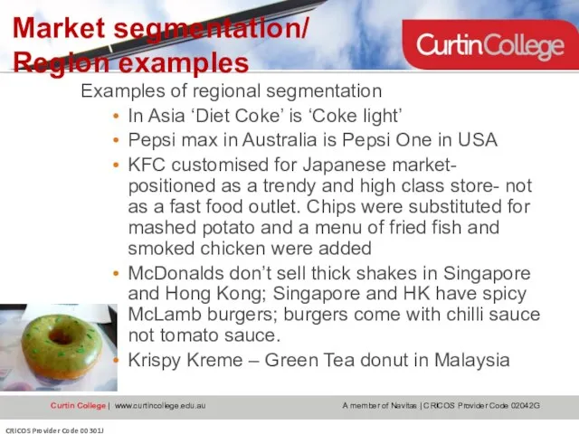 Market segmentation/ Region examples Examples of regional segmentation In Asia ‘Diet Coke’