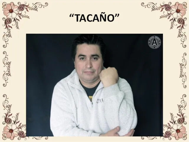 “TACAÑO”