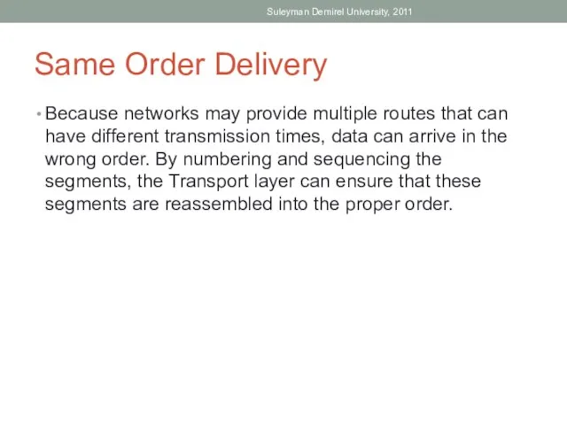 Same Order Delivery Because networks may provide multiple routes that can have