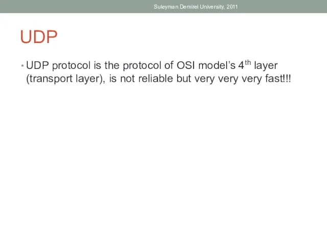 UDP UDP protocol is the protocol of OSI model’s 4th layer (transport