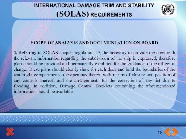 INTERNATIONAL DAMAGE TRIM AND STABILITY (SOLAS) REQUIREMENTS 18 SCOPE OF ANALYSIS AND