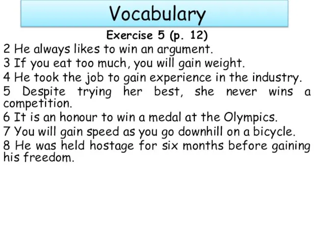 Vocabulary Exercise 5 (p. 12) 2 He always likes to win an