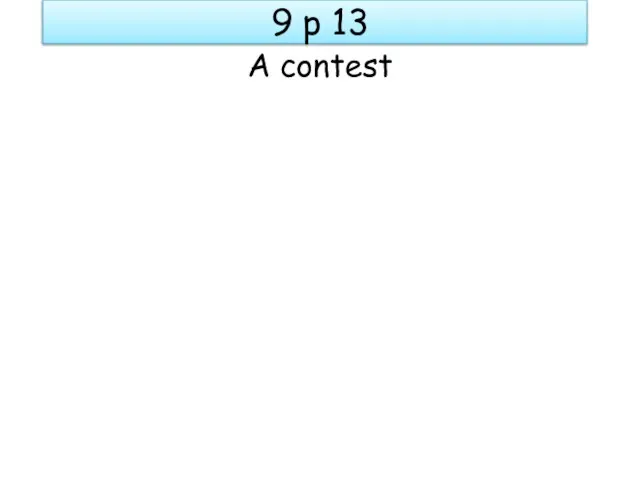 9 p 13 A contest