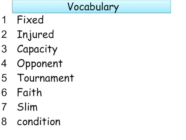 Vocabulary Fixed Injured Capacity Opponent Tournament Faith Slim condition