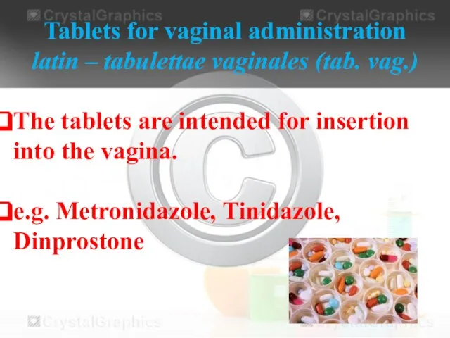 Tablets for vaginal administration latin – tabulettae vaginales (tab. vag.) The tablets