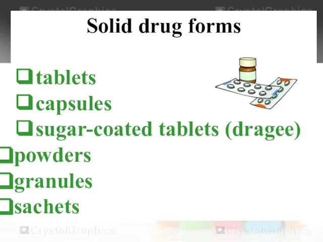 Solid drug forms ❑tablets ❑capsules ❑sugar-coated tablets (dragee) powders granules sachets