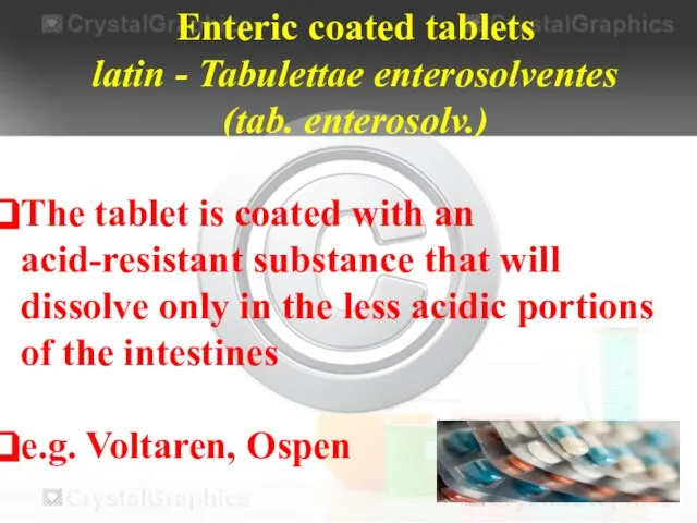 Enteric coated tablets latin - Tabulettae enterosolventes (tab. enterosolv.) The tablet is