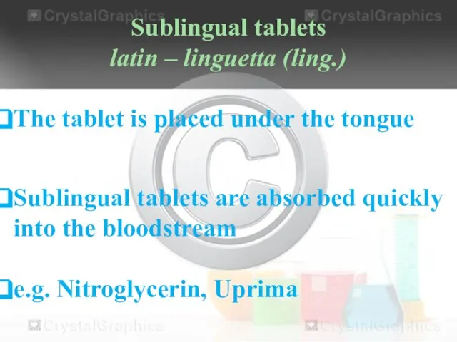 Sublingual tablets latin – linguetta (ling.) The tablet is placed under the