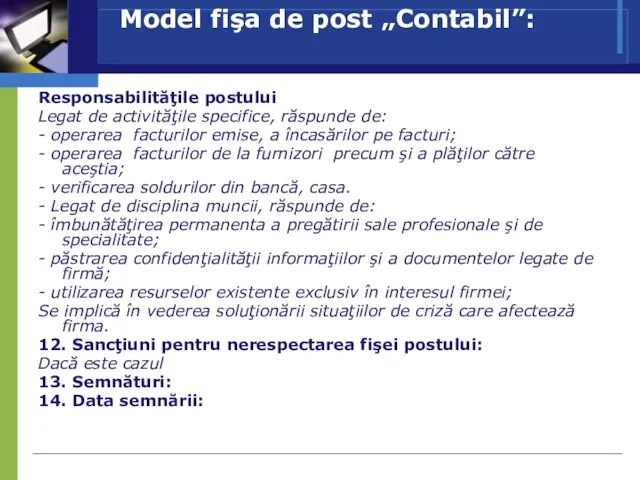 Model fişa de post „Contabil”: Responsabilităţile postului Legat de activităţile specifice, răspunde