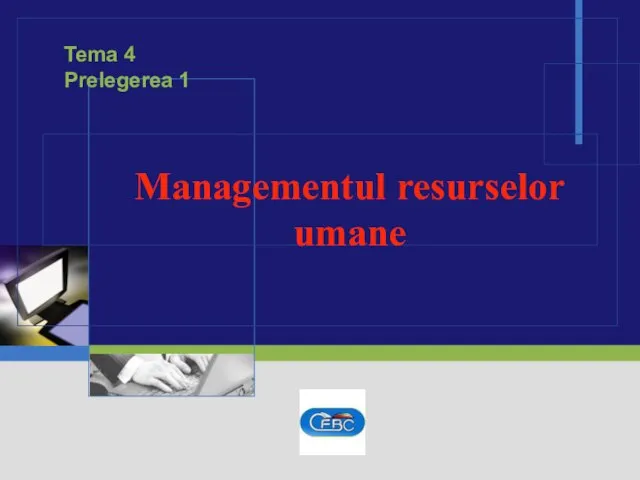 Managementul resurselor umane Tema 4 Prelegerea 1