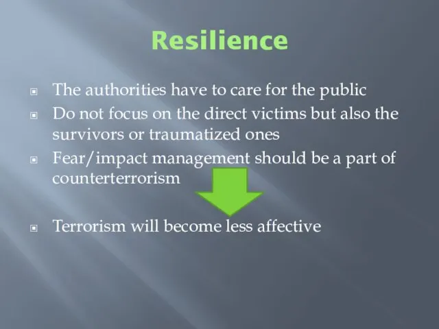 Resilience The authorities have to care for the public Do not focus