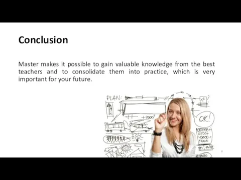 Conclusion Master makes it possible to gain valuable knowledge from the best