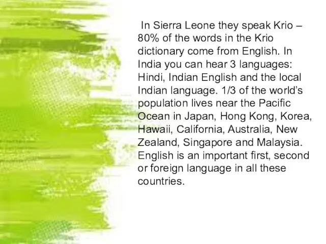 In Sierra Leone they speak Krio – 80% of the words in