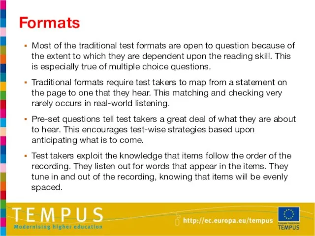 Formats Most of the traditional test formats are open to question because