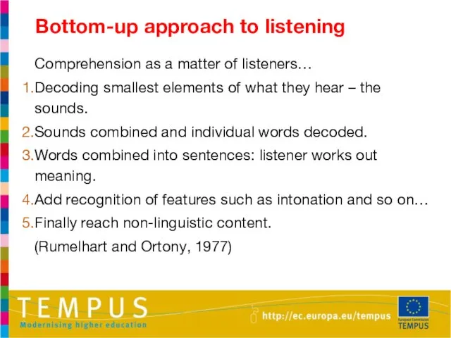 Comprehension as a matter of listeners… Decoding smallest elements of what they