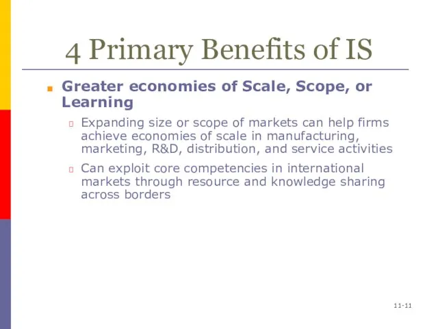 4 Primary Benefits of IS Greater economies of Scale, Scope, or Learning