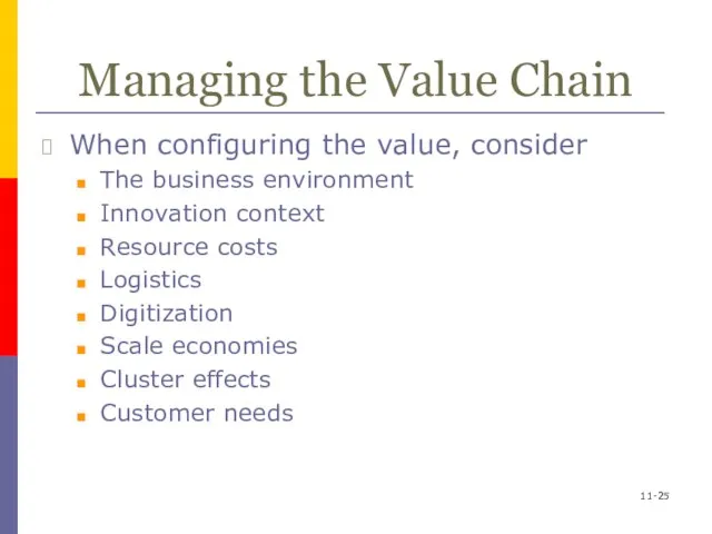 11- Managing the Value Chain When configuring the value, consider The business