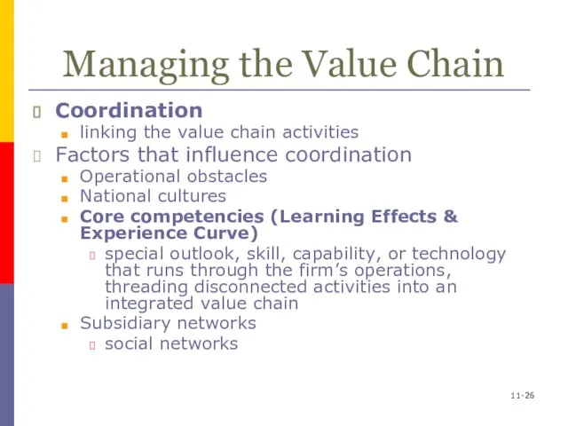 11- Managing the Value Chain Coordination linking the value chain activities Factors