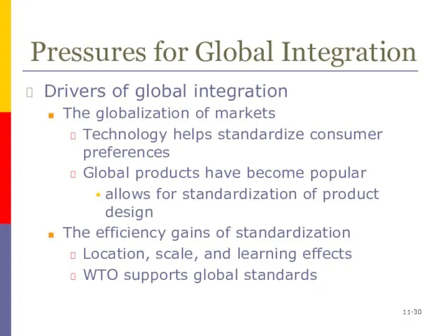 11- Pressures for Global Integration Drivers of global integration The globalization of