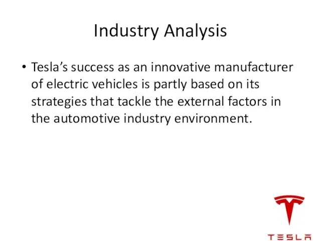 Industry Analysis Tesla’s success as an innovative manufacturer of electric vehicles is