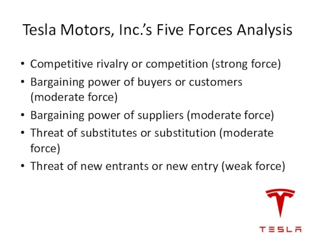 Tesla Motors, Inc.’s Five Forces Analysis Competitive rivalry or competition (strong force)