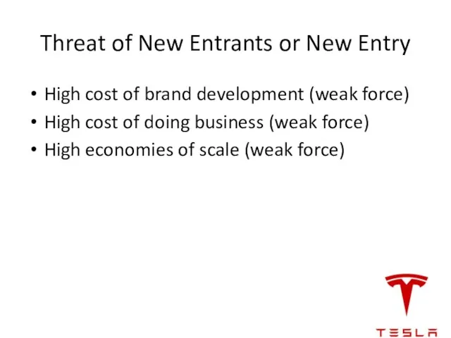 Threat of New Entrants or New Entry High cost of brand development