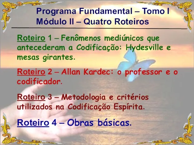 Roteiro 1 – Fenômenos mediúnicos que antecederam a Codificação: Hydesville e mesas