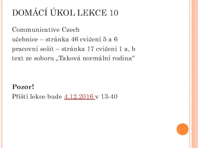 DOMÁCÍ ÚKOL LEKCE 10 Communicative Czech učebnice – stránka 46 cvičení 5