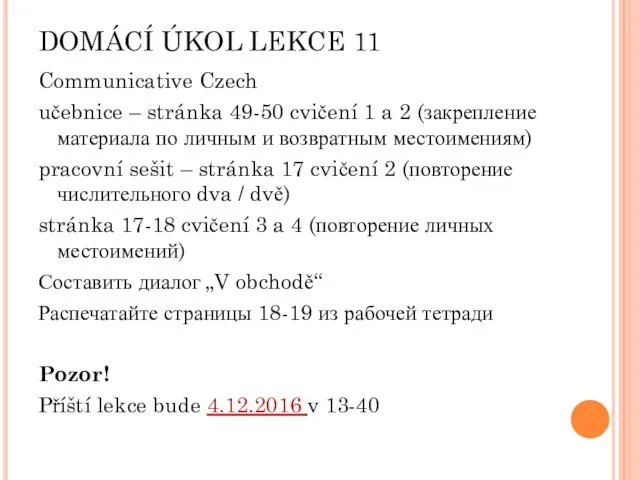 DOMÁCÍ ÚKOL LEKCE 11 Communicative Czech učebnice – stránka 49-50 cvičení 1