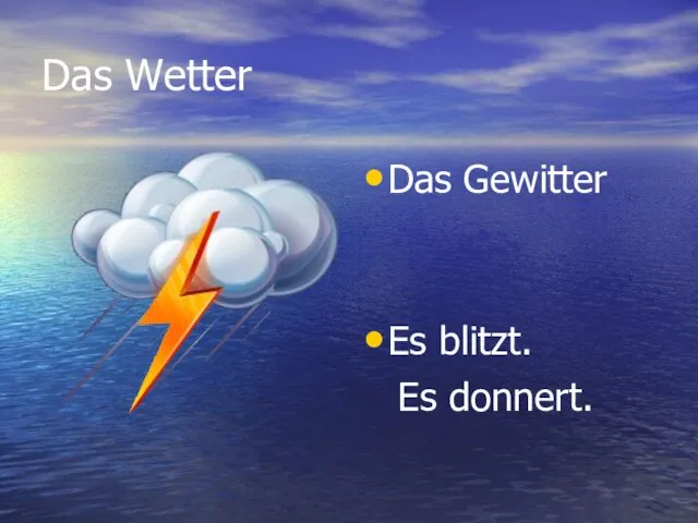 Das Wetter Das Gewitter Es blitzt. Es donnert.