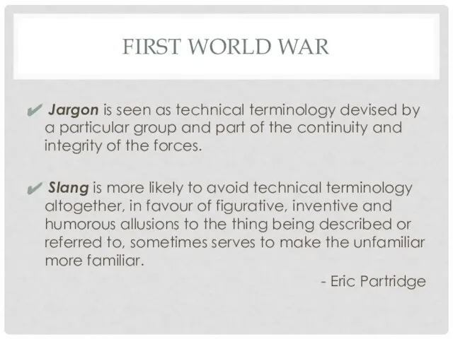 FIRST WORLD WAR Jargon is seen as technical terminology devised by a