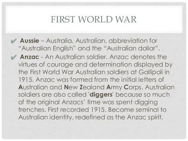 FIRST WORLD WAR Aussie – Australia, Australian, abbreviation for “Australian English” and