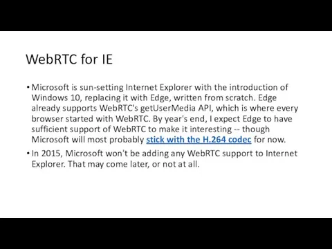 WebRTC for IE Microsoft is sun-setting Internet Explorer with the introduction of